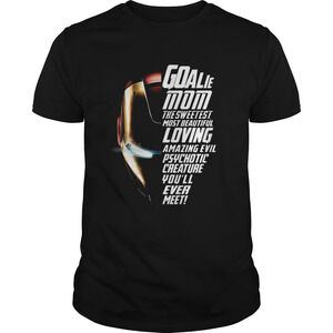 Iron Man Goalie Mom The Sweetest Most Beautiful Loving Amazing Shirt